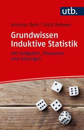 Grundwissen Induktive Statistik von Behr,  Andreas, Rohwer,  Götz