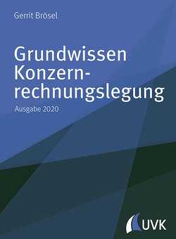 Grundwissen Konzernrechnungslegung von Brösel,  Gerrit