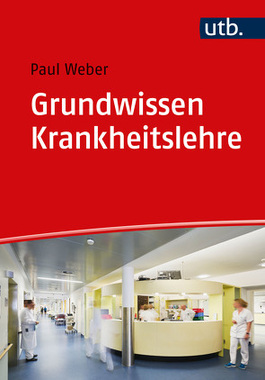 Grundwissen Krankheitslehre von Weber,  Paul