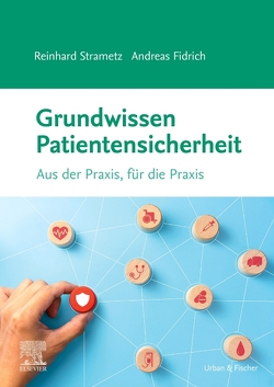 Grundwissen Patientensicherheit von Fidrich,  Andreas, Strametz,  Reinhard