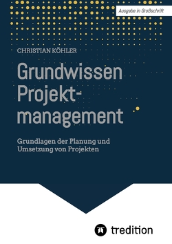 Grundwissen Projektmanagement von Koehler,  Christian