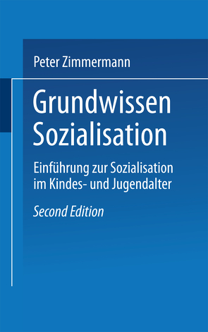 Grundwissen Sozialisation von Zimmermann,  Peter