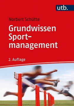 Grundwissen Sportmanagement von Schütte,  Norbert