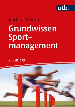 Grundwissen Sportmanagement von Schütte,  Norbert