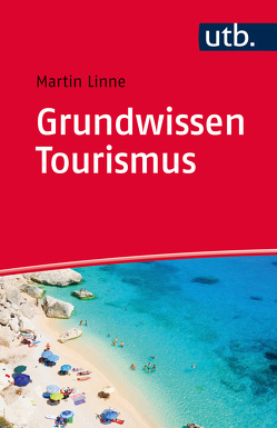 Grundwissen Tourismus von Linne,  Martin