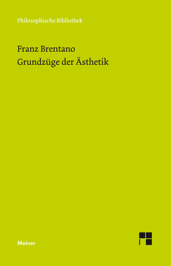 Grundzüge der Ästhetik von Brentano,  Franz, Mayer-Hillebrand,  Franziska