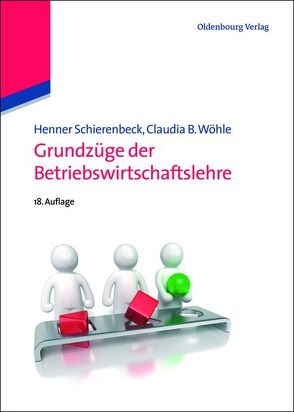 Grundzüge der Betriebswirtschaftslehre von Schierenbeck,  Henner, Wöhle,  Claudia B.