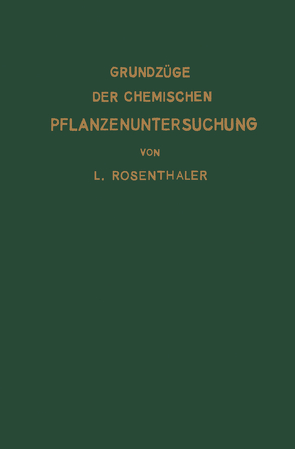 Grundzüge der chemischen Pflanzenuntersuchung von Rosenthaler,  L.