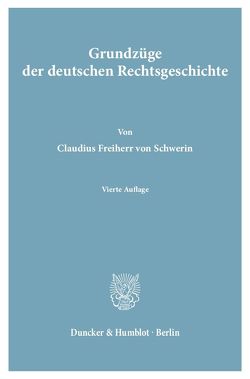 Grundzüge der deutschen Rechtsgeschichte. von Schwerin,  Claudius Frhr. von, Thieme,  Hans