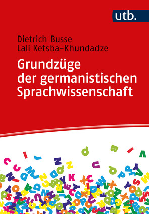 Grundzüge der germanistischen Sprachwissenschaft von Busse,  Dietrich, Ketsba-Khundadze,  Lali