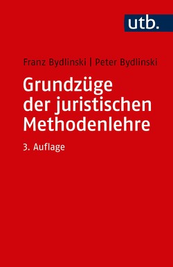 Grundzüge der juristischen Methodenlehre von Bydlinski,  Peter