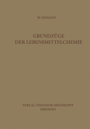Grundzüge der Lebensmittelchemie von Heimann,  Werner