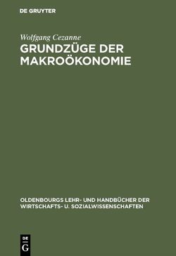 Grundzüge der Makroökonomie von Cezanne,  Wolfgang