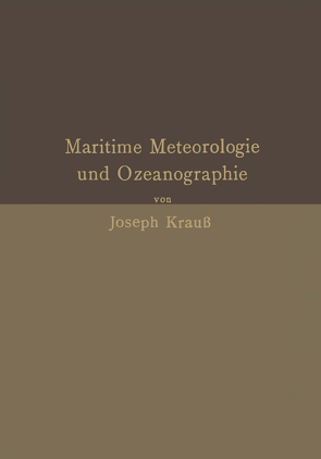 Grundzüge der maritimen Meteorologie und Ozeanographie von Krauß,  Joseph