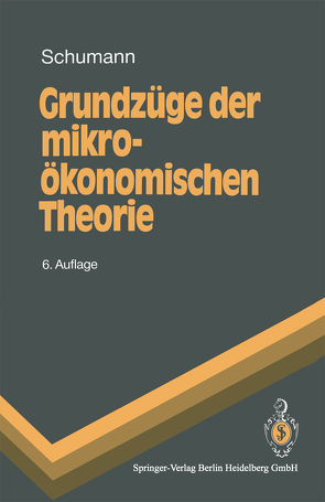 Grundzüge der mikroökonomischen Theorie von Schumann,  Jochen