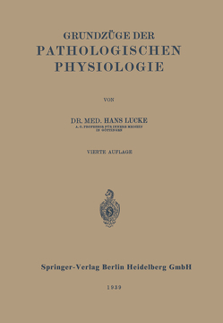 Grundzüge der Pathologischen Physiologie von Lucke,  Hans