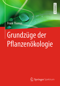 Grundzüge der Pflanzenökologie von Thomas,  Frank
