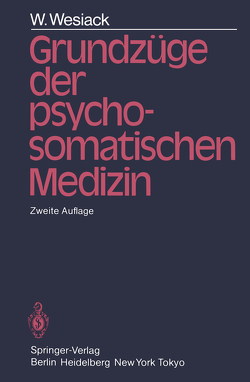 Grundzüge der Psychosomatischen Medizin von Wesiack,  W.