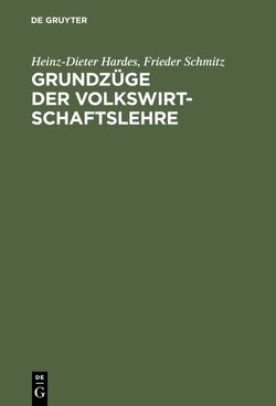 Grundzüge der Volkswirtschaftslehre von Hardes,  Heinz-Dieter, Schmitz,  Frieder