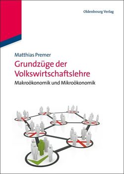 Grundzüge der Volkswirtschaftslehre von Premer,  Matthias