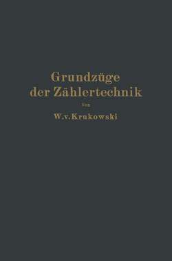 Grundzüge der Zählertechnik von Krukowski,  W. v.