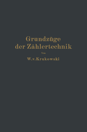 Grundzüge der Zählertechnik von Krukowski,  W. v.