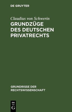 Grundzüge des deutschen Privatrechts von Schwerin,  Claudius von