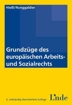 Grundzüge des europäischen Arbeits- und Sozialrechts von Hießl,  Christina, Runggaldier,  Ulrich