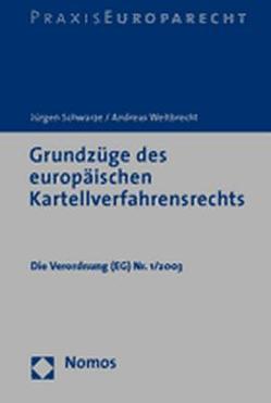 Grundzüge des europäischen Kartellverfahrensrechts von Schwarze,  Jürgen, Weitbrecht,  Andreas