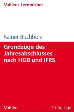 Grundzüge des Jahresabschlusses nach HGB und IFRS von Buchholz,  Rainer