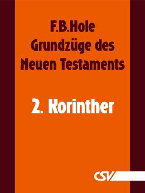 Grundzüge des Neuen Testaments – 2. Korinther von Hole,  F.B.