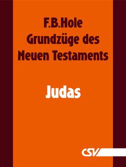 Grundzüge des Neuen Testaments – Judas von Hole,  F.B.
