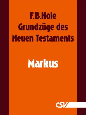 Grundzüge des Neuen Testaments – Markus von Hole,  F.B.