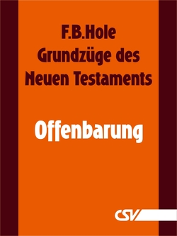Grundzüge des Neuen Testaments – Offenbarung von Hole,  F.B.