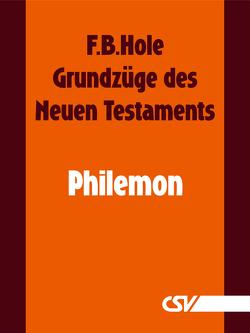 Grundzüge des Neuen Testaments – Philemon von Hole,  F.B.