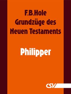 Grundzüge des Neuen Testaments – Philipper von Hole,  F.B.