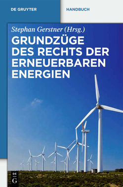 Grundzüge des Rechts der Erneuerbaren Energien von Gerstner,  Stephan