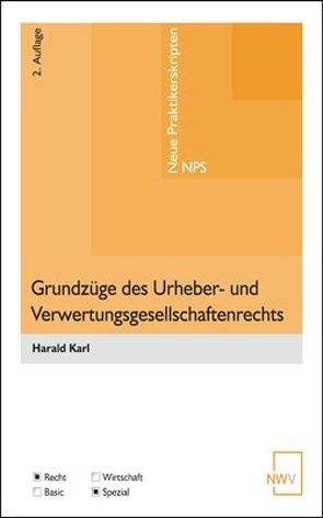 Grundzüge des Urheber- und Verwertungsgesellschaftenrechts von Karl,  Harald