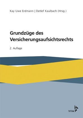 Grundzüge des Versicherungsaufsichtsrechts von Erdmann,  Kay Uwe, Kaulbach,  Detlef, Schlömer,  Marc, Schneider,  Matthias