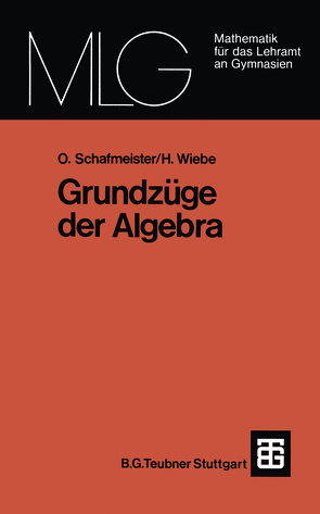 Grundzüge der Algebra von Schafmeister,  Otto, Wiebe,  Hartmut