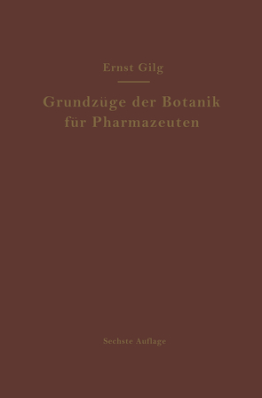 Grundzüge der Botanik für Pharmazeuten von Gilg,  Ernst