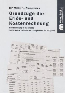Grundzüge der Erlös- und Kostenrechnung von Möller,  H P, Zimmermann,  J.
