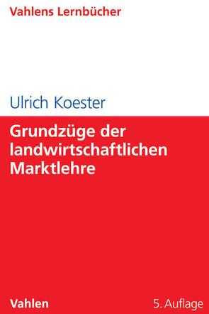 Grundzüge der landwirtschaftlichen Marktlehre von Koester,  Ulrich