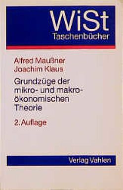 Grundzüge der mikro- und makroökonomischen Theorie von Klaus,  Joachim, Maußner,  Alfred