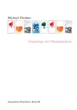 Grundzüge der Ohrakupunktur von Fliedner,  Michael