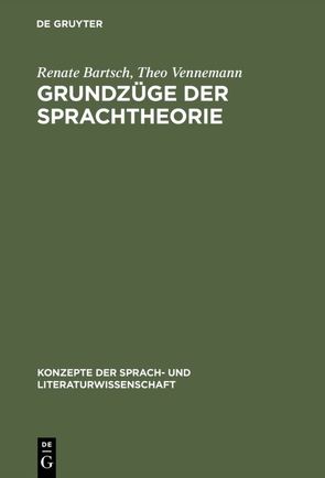 Grundzüge der Sprachtheorie von Bartsch,  Renate, Vennemann,  Theo