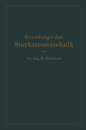 Grundzüge der Starkstromtechnik von Hoerner,  Karl