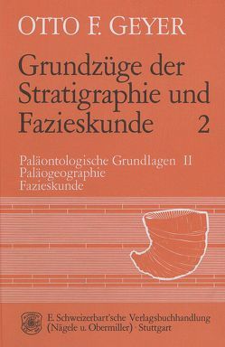 Grundzüge der Stratigraphie und Fazieskunde von Geyer,  Otto F