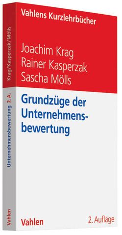 Grundzüge der Unternehmensbewertung von Kasperzak,  Rainer, Krag,  Joachim, Mölls,  Sascha H.