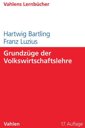 Grundzüge der Volkswirtschaftslehre von Bartling,  Hartwig, Luzius,  Franz